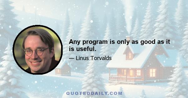 Any program is only as good as it is useful.