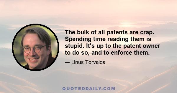 The bulk of all patents are crap. Spending time reading them is stupid. It's up to the patent owner to do so, and to enforce them.