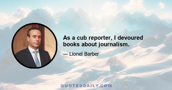 As a cub reporter, I devoured books about journalism.