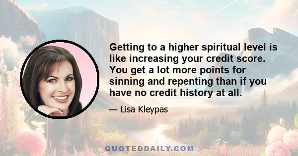 Getting to a higher spiritual level is like increasing your credit score. You get a lot more points for sinning and repenting than if you have no credit history at all.