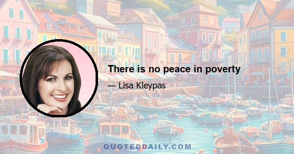 There is no peace in poverty