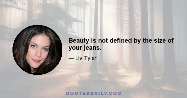 Beauty is not defined by the size of your jeans.