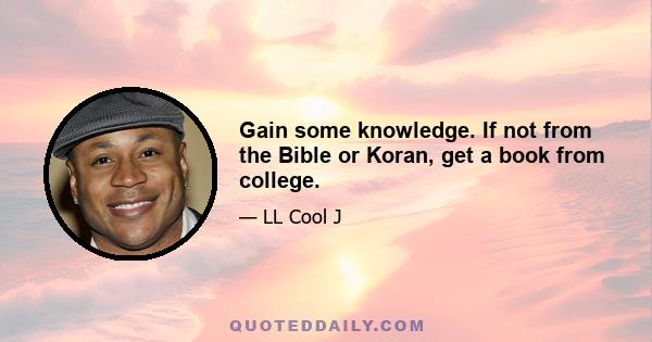 Gain some knowledge. If not from the Bible or Koran, get a book from college.