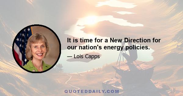 It is time for a New Direction for our nation's energy policies.