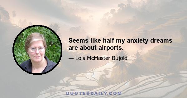 Seems like half my anxiety dreams are about airports.