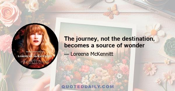 The journey, not the destination, becomes a source of wonder