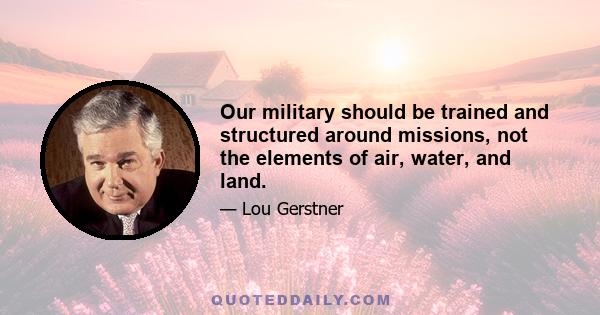 Our military should be trained and structured around missions, not the elements of air, water, and land.