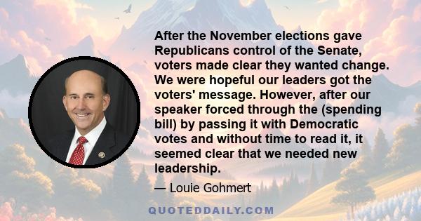 After the November elections gave Republicans control of the Senate, voters made clear they wanted change. We were hopeful our leaders got the voters' message. However, after our speaker forced through the (spending