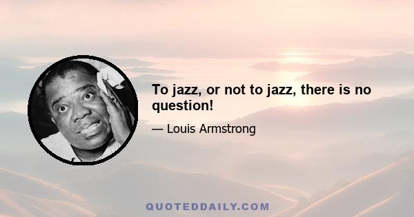 To jazz, or not to jazz, there is no question!