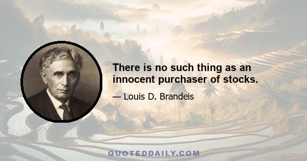 There is no such thing as an innocent purchaser of stocks.