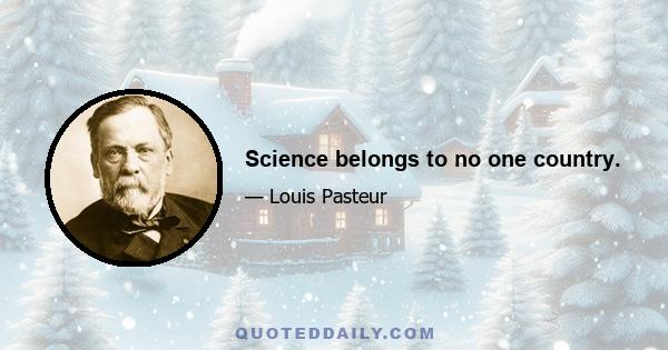 Science belongs to no one country.