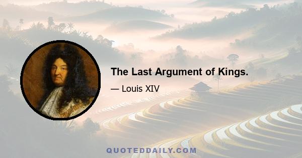 The Last Argument of Kings.