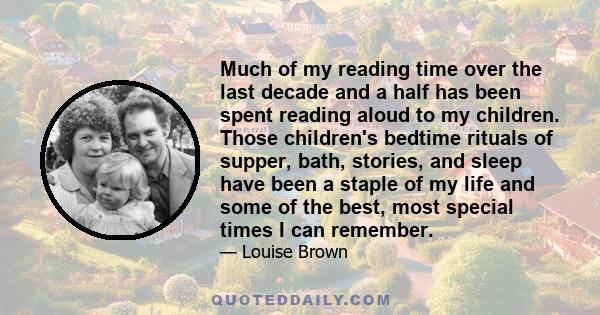 Much of my reading time over the last decade and a half has been spent reading aloud to my children. Those children's bedtime rituals of supper, bath, stories, and sleep have been a staple of my life and some of the