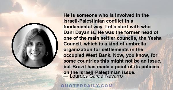 He is someone who is involved in the Israeli-Palestinian conflict in a fundamental way. Let's start with who Dani Dayan is. He was the former head of one of the main settler councils, the Yesha Council, which is a kind