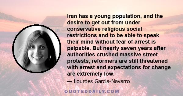 Iran has a young population, and the desire to get out from under conservative religious social restrictions and to be able to speak their mind without fear of arrest is palpable. But nearly seven years after