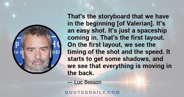 That's the storyboard that we have in the beginning [of Valerian]. It's an easy shot. It's just a spaceship coming in. That's the first layout. On the first layout, we see the timing of the shot and the speed. It starts 