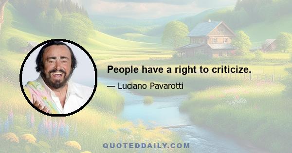 People have a right to criticize.