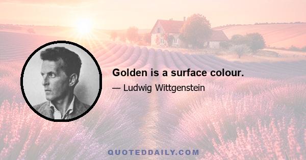 Golden is a surface colour.