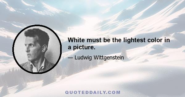 White must be the lightest color in a picture.