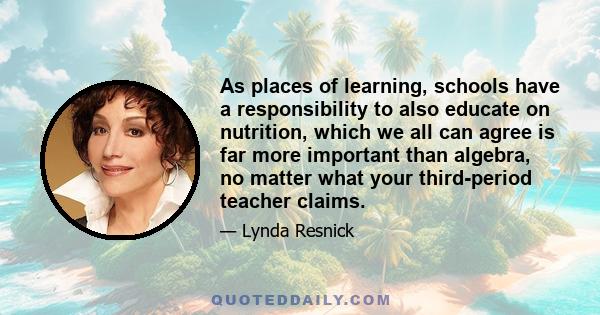 As places of learning, schools have a responsibility to also educate on nutrition, which we all can agree is far more important than algebra, no matter what your third-period teacher claims.