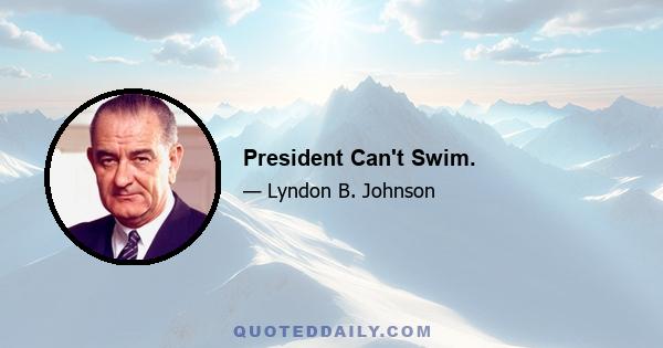 President Can't Swim.