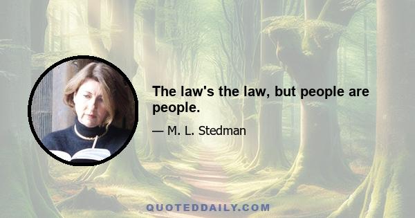 The law's the law, but people are people.