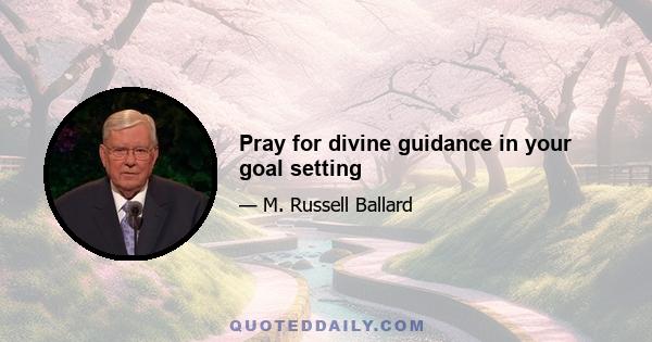 Pray for divine guidance in your goal setting