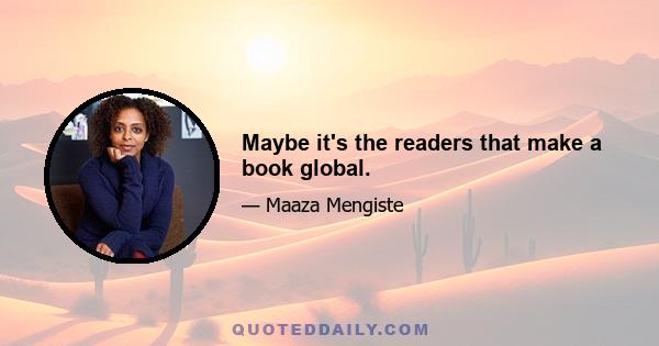 Maybe it's the readers that make a book global.