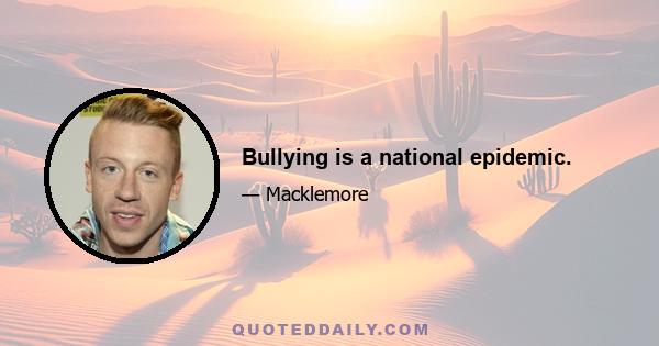 Bullying is a national epidemic.