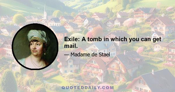 Exile: A tomb in which you can get mail.