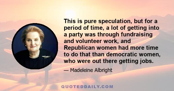 This is pure speculation, but for a period of time, a lot of getting into a party was through fundraising and volunteer work, and Republican women had more time to do that than democratic women, who were out there