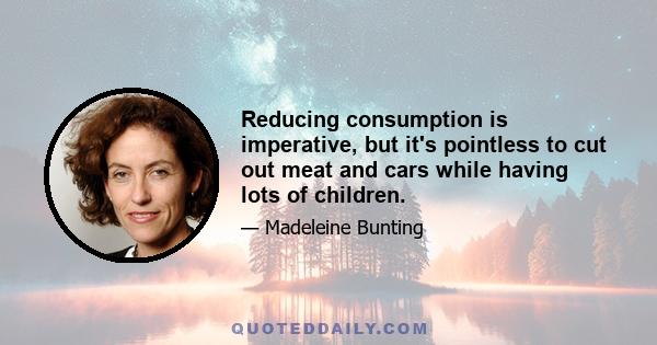 Reducing consumption is imperative, but it's pointless to cut out meat and cars while having lots of children.