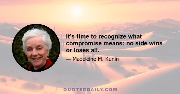 It's time to recognize what compromise means: no side wins or loses all.