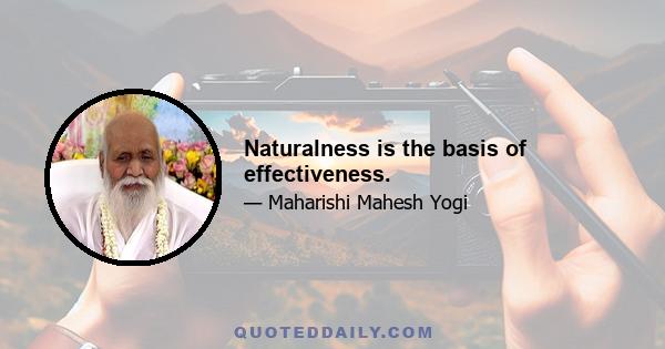 Naturalness is the basis of effectiveness.