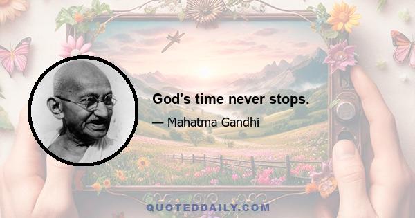 God's time never stops.