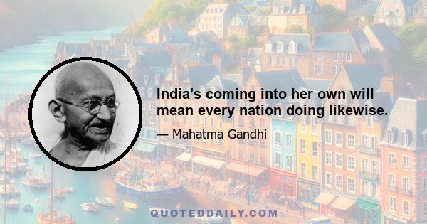 India's coming into her own will mean every nation doing likewise.