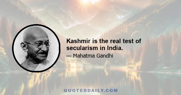 Kashmir is the real test of secularism in India.