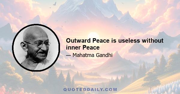 Outward Peace is useless without inner Peace