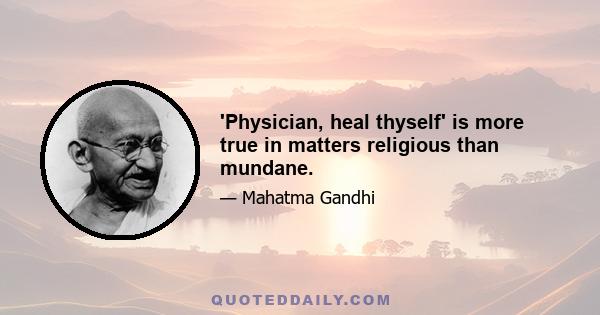 'Physician, heal thyself' is more true in matters religious than mundane.