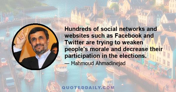 Hundreds of social networks and websites such as Facebook and Twitter are trying to weaken people's morale and decrease their participation in the elections.