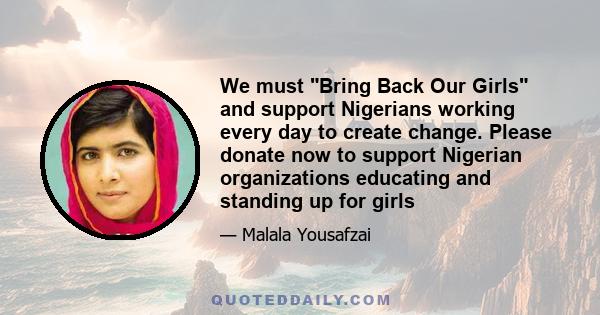 We must Bring Back Our Girls and support Nigerians working every day to create change. Please donate now to support Nigerian organizations educating and standing up for girls