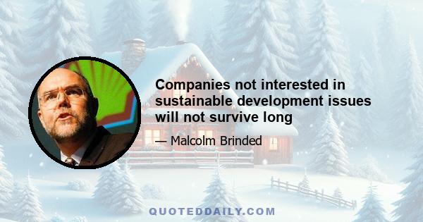 Companies not interested in sustainable development issues will not survive long