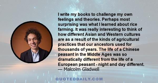 I write my books to challenge my own feelings and theories. Perhaps most surprising was what I learned about rice farming. It was really interesting to think of how different Asian and Western cultures are as a result