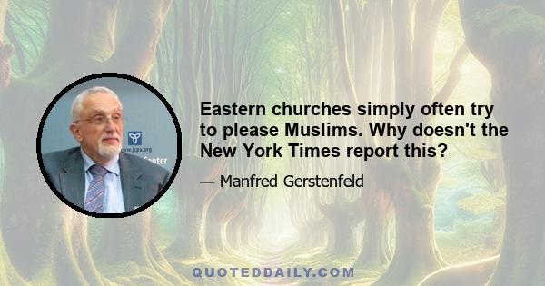 Eastern churches simply often try to please Muslims. Why doesn't the New York Times report this?