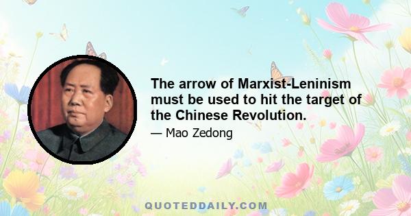 The arrow of Marxist-Leninism must be used to hit the target of the Chinese Revolution.