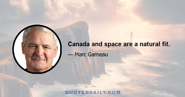 Canada and space are a natural fit.