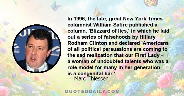 In 1996, the late, great New York Times columnist William Safire published a column, 'Blizzard of lies,' in which he laid out a series of falsehoods by Hillary Rodham Clinton and declared 'Americans of all political