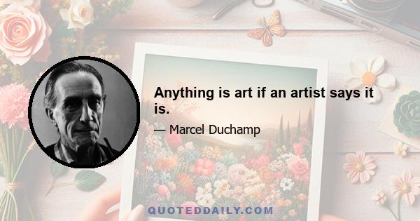 Anything is art if an artist says it is.