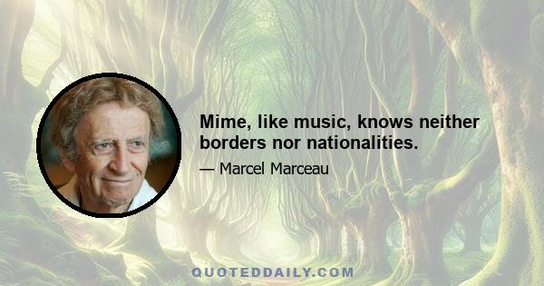 Mime, like music, knows neither borders nor nationalities.