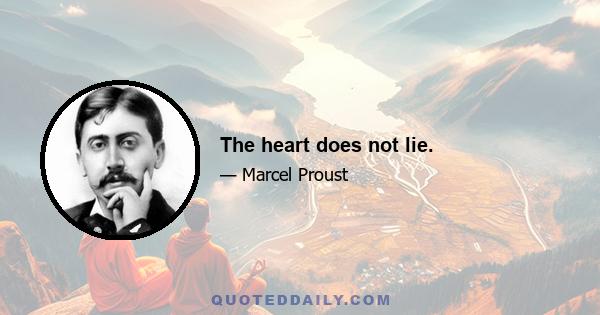 The heart does not lie.